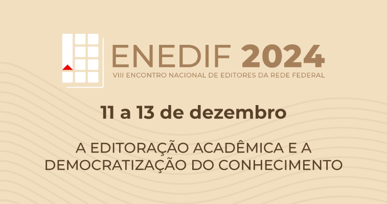 VIII Encontro Nacional dos Editores da Rede Federal será realizado, virtualmente, entre 11 e 13/12