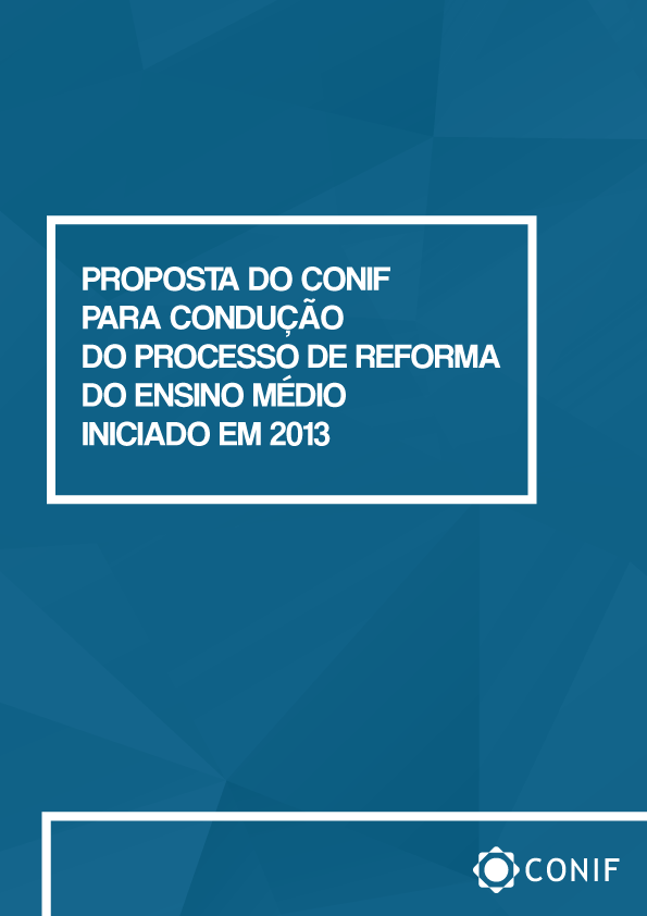 Proposta do Conif para condução do processo de reforma do Ensino Médio iniciado em 2013